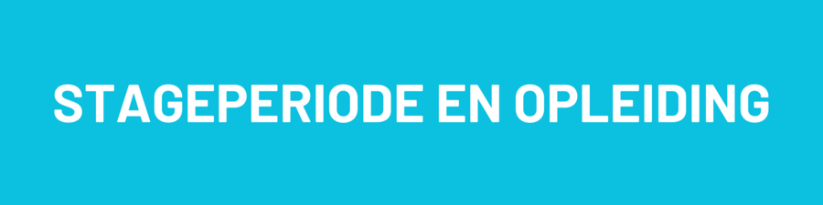 Stageperiode en opleiding Stageperiode en opleiding